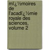 Mï¿½Moires De L'Acadï¿½Mie Royale Des Sciences, Volume 2 door Acadï¿½Mie Royale Des Sciences De Turin