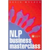 Nlp Business Masterclass: Skills For Realising Human Potential door Rob Cole