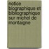 Notice Biographique Et Bibliographique Sur Michel de Montaigne