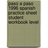 Paso a Paso 1996 Spanish Practice Sheet Student Workbook Level door Mary Louise Carey
