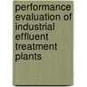 Performance Evaluation of Industrial Effluent Treatment Plants by Pooja Sharma