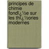 Principes De Chimie Fondï¿½E Sur Les Thï¿½Ories Modernes by Joseph Alfred Naquet