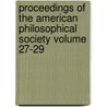 Proceedings of the American Philosophical Society Volume 27-29 door Philosop American Philosophical Society