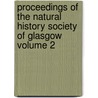 Proceedings of the Natural History Society of Glasgow Volume 2 door Natural History Society of Glasgow