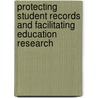 Protecting Student Records and Facilitating Education Research by Subcommittee National Research Council