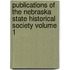 Publications of the Nebraska State Historical Society Volume 1