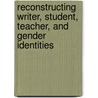 Reconstructing Writer, Student, Teacher, and Gender Identities door Zhao Peiling