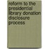 Reform to the Presidential Library Donation Disclosure Process