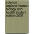 Science Explorer Human Biology and Health Student Edition 2007