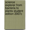 Science Explorer from Bacteria to Plants Student Edition 2007c door Michael J. Padilla