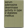 Serum Adenosine Deaminase Activity in Type 2 Diabetes Mellitus door Sahiba Kukreja