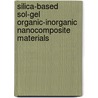 Silica-Based Sol-Gel Organic-Inorganic Nanocomposite Materials by United States Government