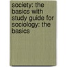 Society: The Basics With Study Guide For Sociology: The Basics door John J. Macionis