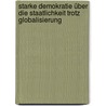 Starke Demokratie über die Staatlichkeit trotz Globalisierung by Timm Meike