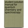 Student Solution Manual for Quantum Chemistry and Spectroscopy door Thomas Engel