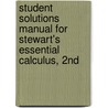 Student Solutions Manual For Stewart's Essential Calculus, 2Nd door Jr. Stewart