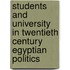 Students and University in Twentieth Century Egyptian Politics
