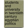 Students and University in Twentieth Century Egyptian Politics door Haggai Erlich