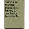 Studies In Musical Education, History & Aesthetics (Volume 14) door Music Teachers National Association