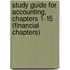 Study Guide for Accounting, Chapters 1-15 (Financial Chapters)