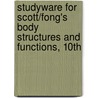 Studyware For Scott/Fong's Body Structures And Functions, 10Th door Elizabeth Fong