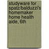 Studyware For Spatz/Balduzzi's Homemaker Home Health Aide, 6Th door Suzann Balduzzi