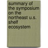 Summary of the Symposium on the Northeast U.S. Shelf Ecosystem door Symposium on the Northeast U.S. Shelf