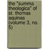 The "Summa Theologica" Of St. Thomas Aquinas (Volume 3, No. 5)