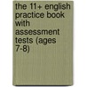 The 11+ English Practice Book with Assessment Tests (Ages 7-8) door Richards Parsons