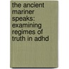 The Ancient Mariner Speaks: Examining Regimes Of Truth In Adhd by Marion Stordy