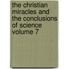 The Christian Miracles and the Conclusions of Science Volume 7 door W.D. (William Duncan) Thomson