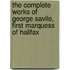 The Complete Works of George Savile, First Marquess of Halifax