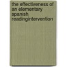 The Effectiveness of an Elementary Spanish ReadingIntervention door Dr. Maria Guadalupe De La Colina