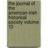 The Journal of the American-Irish Historical Society Volume 13
