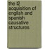 The L2 Acquisition of English and Spanish Causative Structures