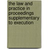 The Law and Practice in Proceedings Supplementary to Execution door Edward F. B 1821 Bullard