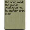 The Open Road: The Global Journey Of The Fourteenth Dalai Lama door Pico Iyer