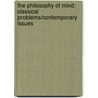 The Philosophy of Mind: Classical Problems/Contemporary Issues door Peter Ludlow