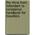The Rhine From Rotterdam To Constance: Handbook For Travellers