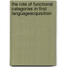 The Role of Functional Categories in First LanguageAcquisition door Yarden Kedar