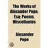 The Works of Alexander Pope, Esq; Poems. Miscellanies Volume 2