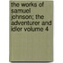 The Works of Samuel Johnson; The Adventurer and Idler Volume 4
