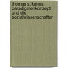 Thomas S. Kuhns Paradigmenkonzept und die Sozialwissenschaften door Margit Eberharter