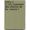 Traitï¿½ Ï¿½Lï¿½Mentaire Des Chemins De Fer, Volume 1 door Auguste Perdonnet