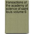 Transactions of the Academy of Science of Saint Louis Volume 6
