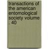 Transactions of the American Entomological Society Volume . 40 door American Entomological Society