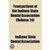 Transactions of the Indiana State Dental Association Volume 24 door Indiana State Dental Association