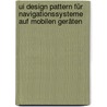 Ui Design Pattern Für Navigationssysteme Auf Mobilen Geräten door Rainer Gibbert