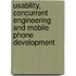 Usability, Concurrent Engineering and Mobile Phone Development