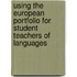 Using the European Portfolio for Student Teachers of Languages